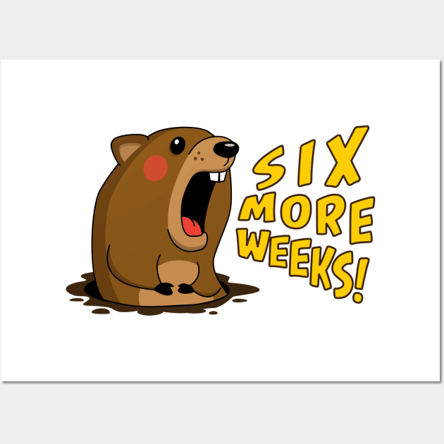 Cute Groundhog Screaming “Six More Weeks!” Holiday Wall Art by Elvdant